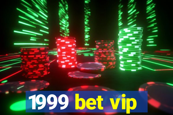 1999 bet vip